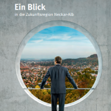 Ein Blick in die Zukunftsregion Neckar-Alb - Broschüre
